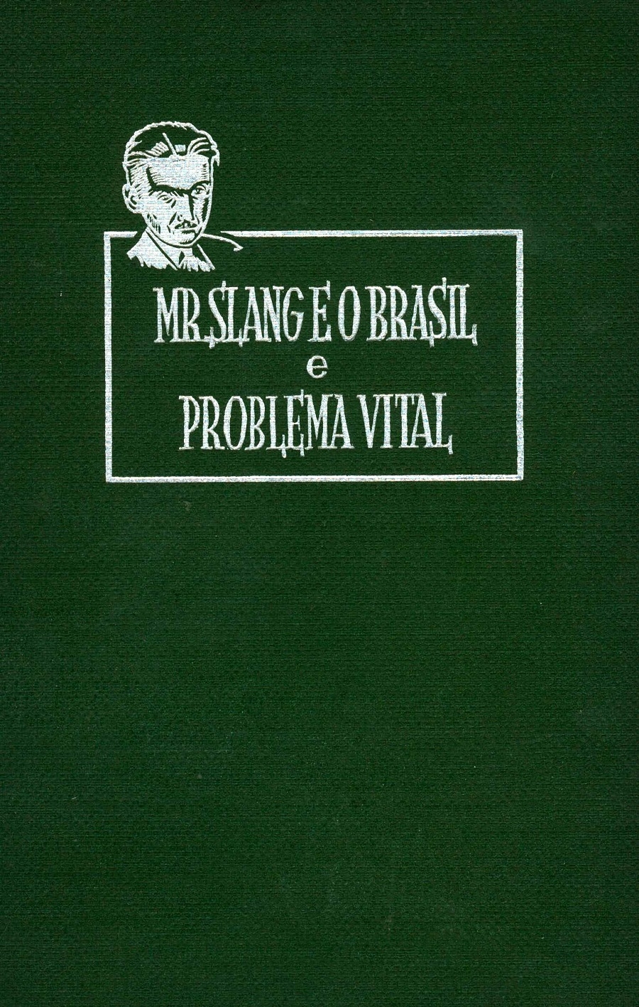 Mr. Slang e o Brasil e Problema vital