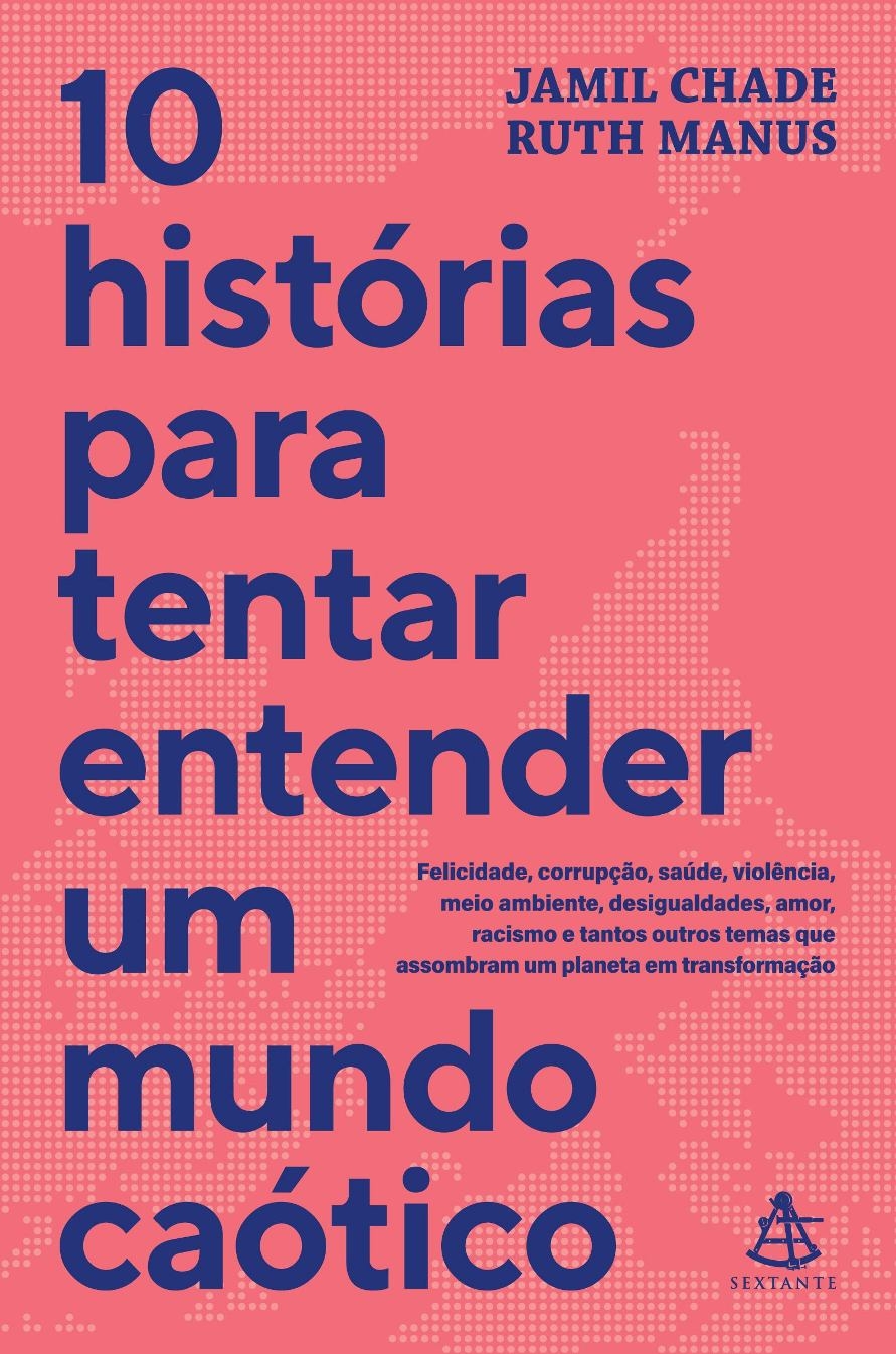 10 histórias para tentar entender o mundo caótico