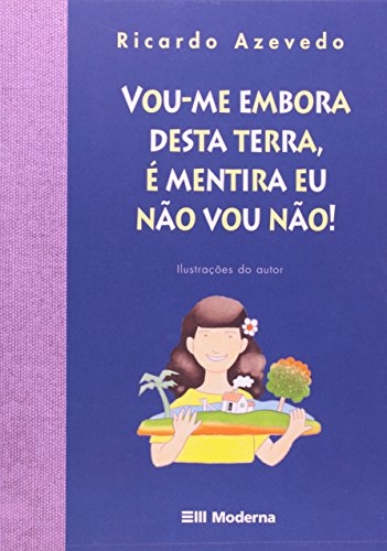 Vou-me embora desta terra, é mentira eu não vou não!