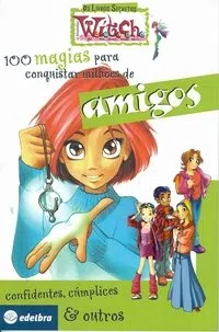 100 magias para conquistar milhões de amigos