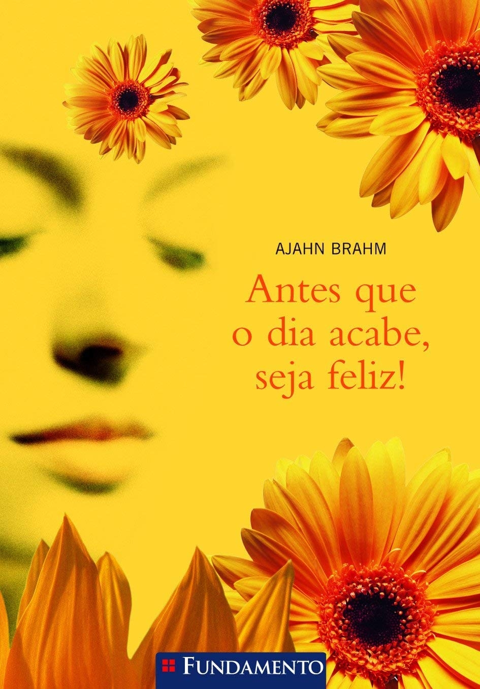 Antes que o dia acabe, seja feliz!