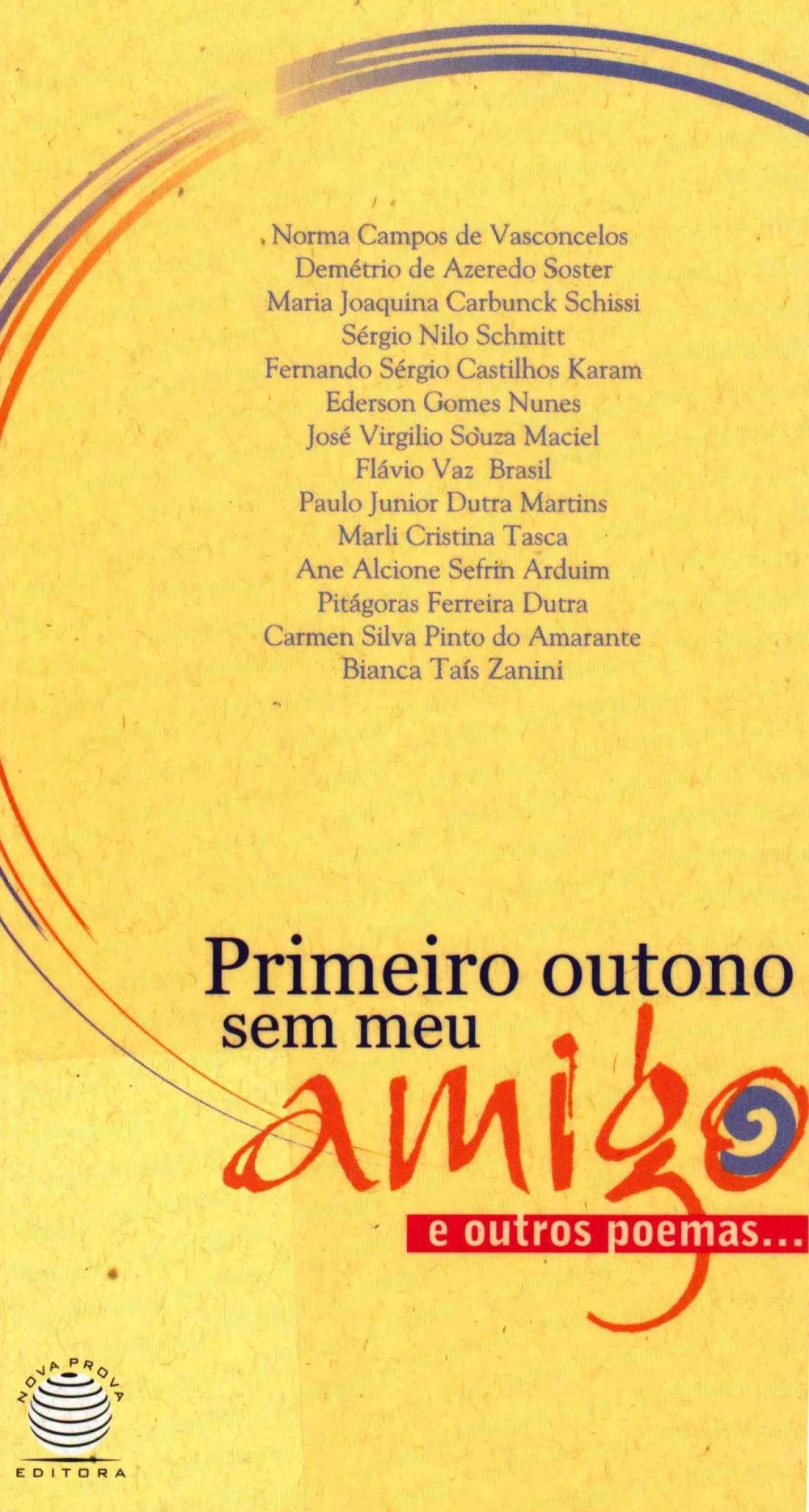 Primeiro outono sem meu amigo e outros poemas...