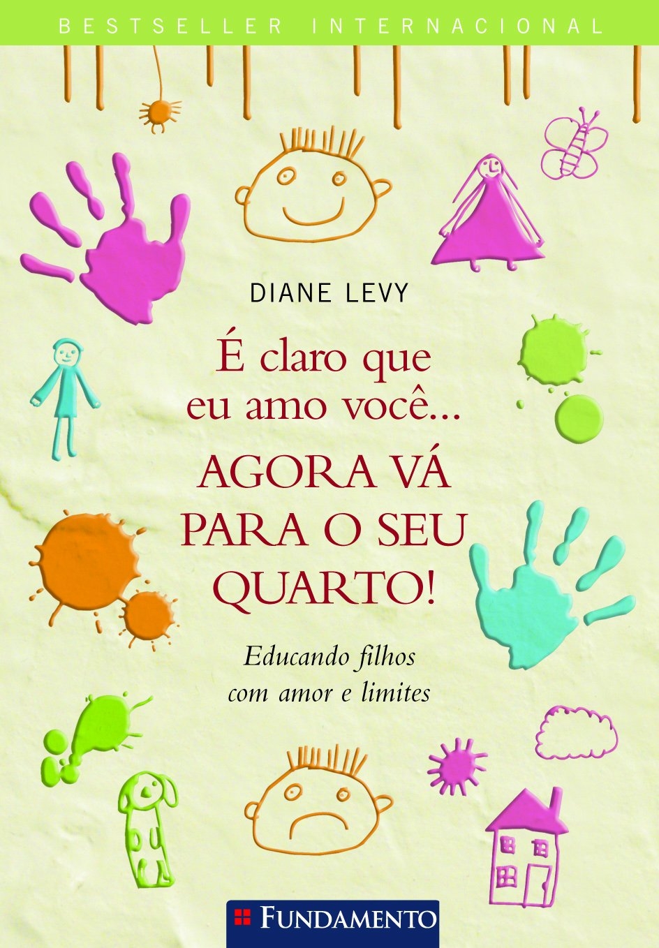 É claro que eu amo você... agora vá para o seu quarto!