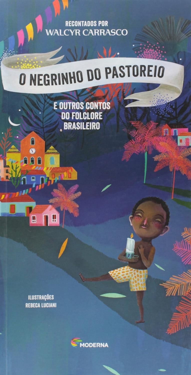 O negrinho do pastoreio e outros contos do folclore brasileiro