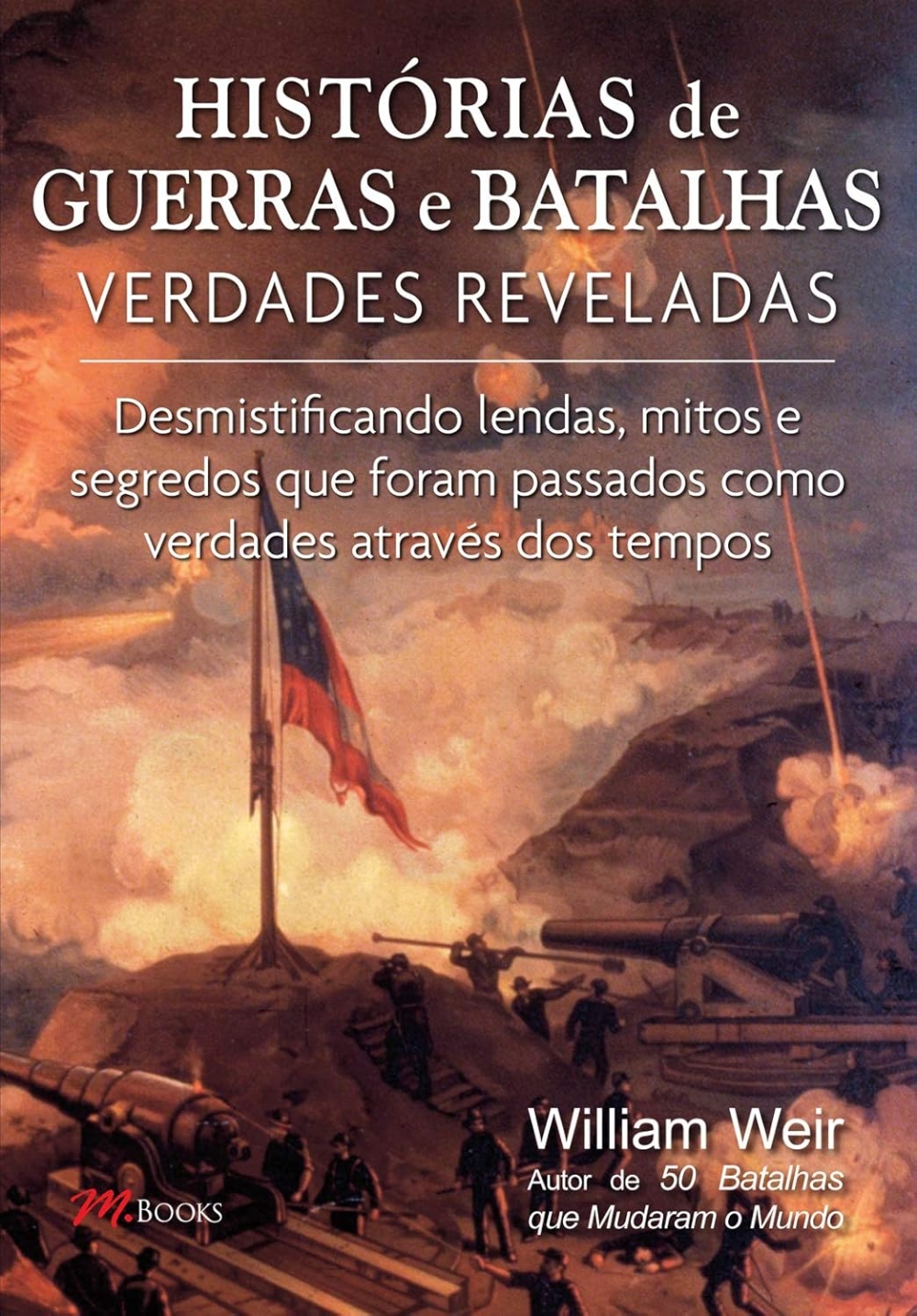 Histórias de guerras e batalhas verdade reveladas