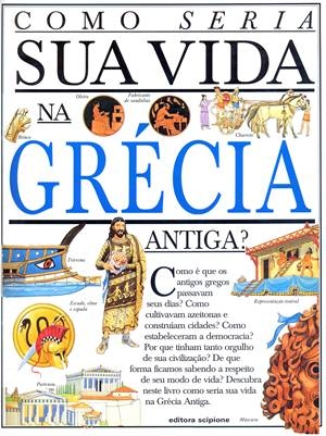 Como seria sua vida na Grécia Antiga?