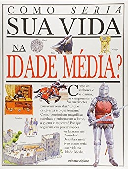 Como seria sua vida na Idade Média?