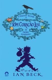 A história secreta de Tom Coração Leal