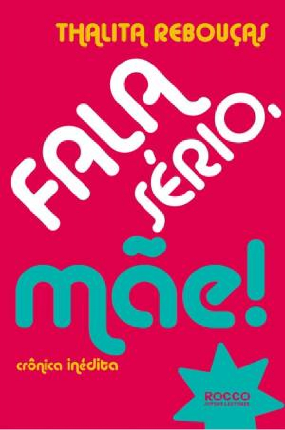 Fala sério, mãe!