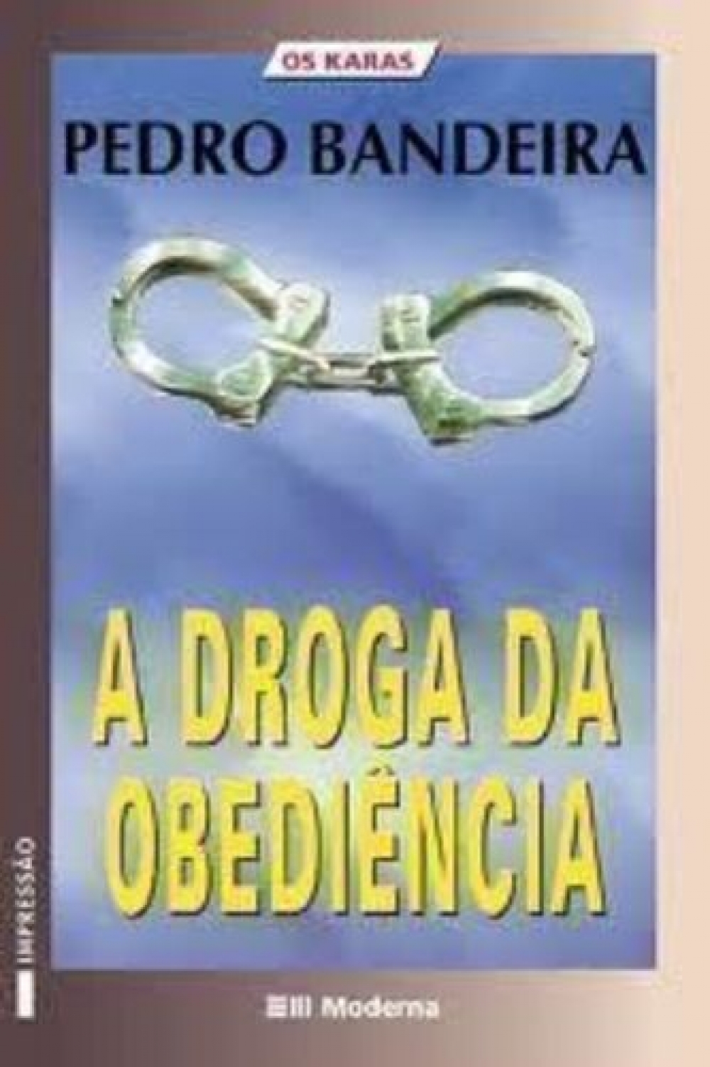 A droga da obediência