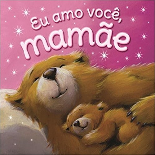 Eu amo você, mamãe