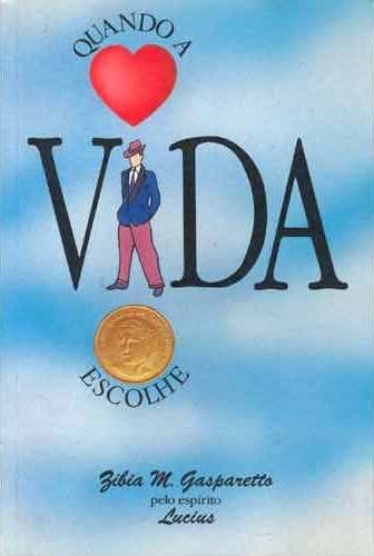 Quando a vida escolhe