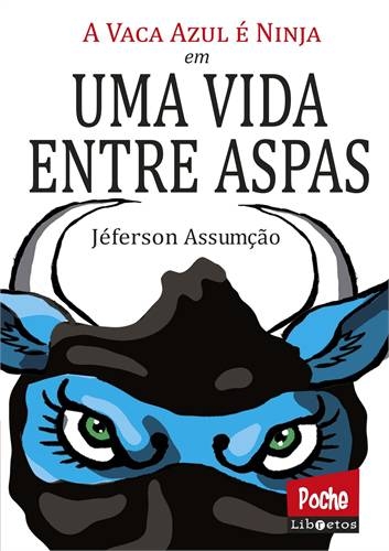 A Vaca Azul é ninja em uma vida entre aspas