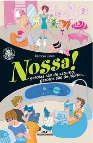 Nossa! Garotas são de Saturno, garotos são de Júpiter...