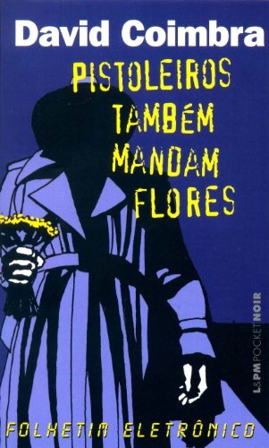 Pistoleiros também mandam flores