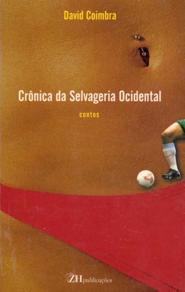 Crônica da selvageria ocidental