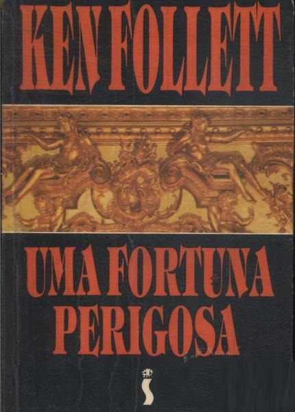 Uma fortuna perigosa