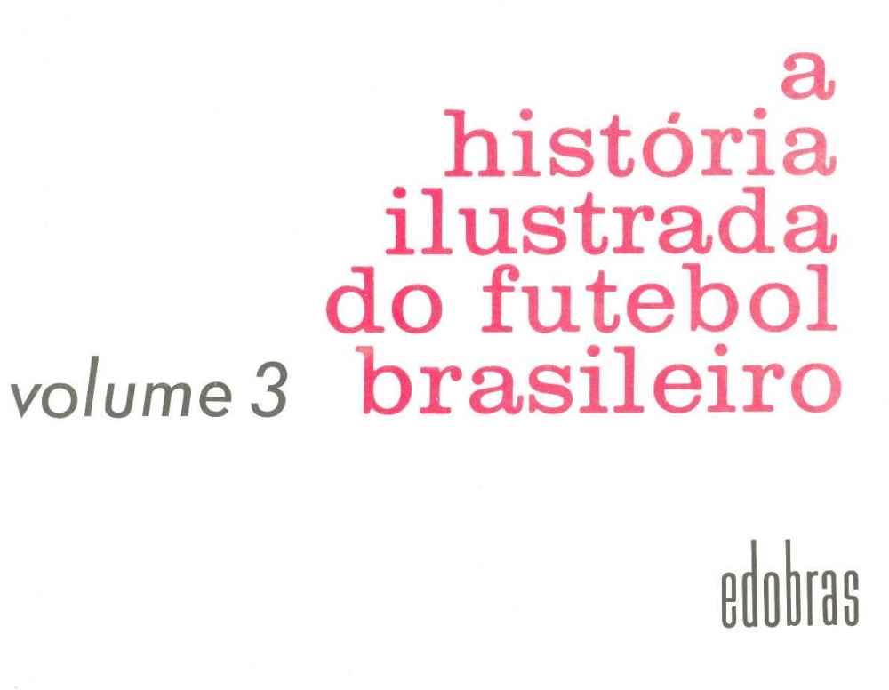 A história ilustrada do futebol brasileiro