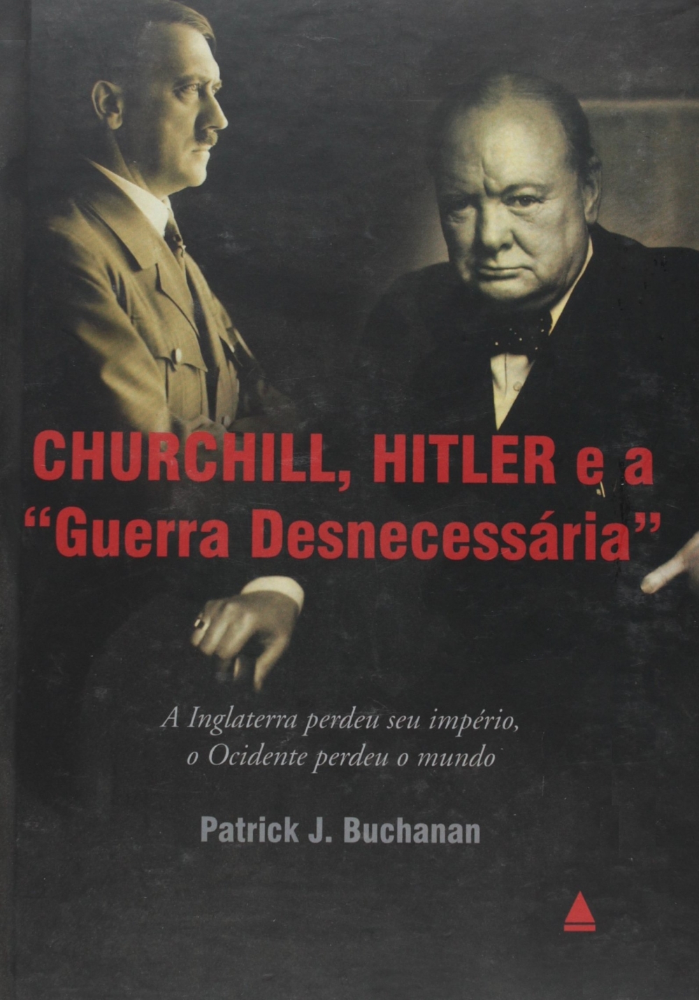 Churchill, Hitler e a "Guerra Desnecessária"