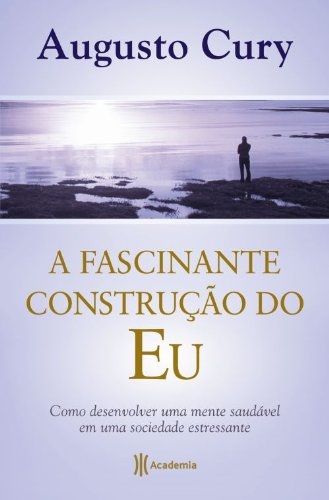 A fascinante construção do Eu