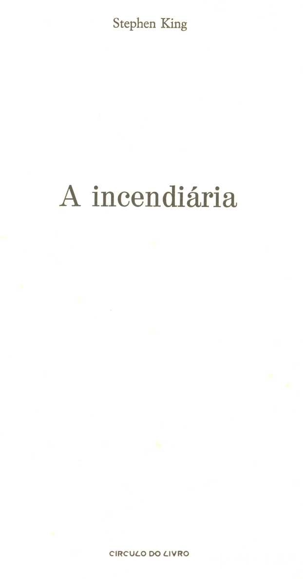 A incendiária