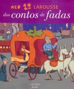 Meu 1º Larousse dos contos de fadas