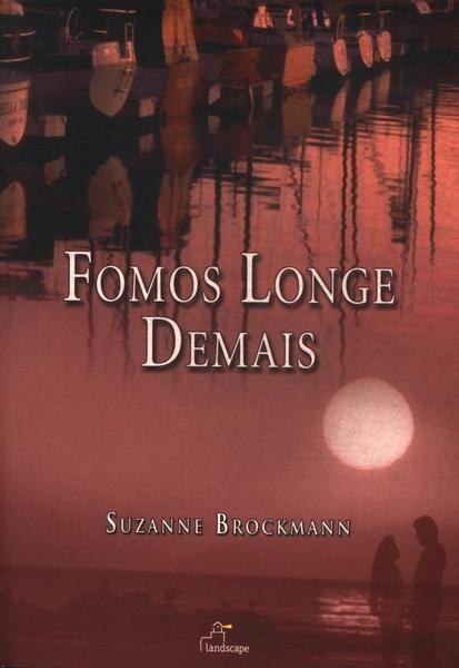 Fomos longe demais