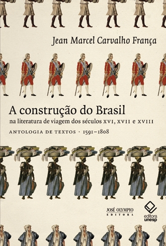 A construção do Brasil na literatura de viagem dos séculos XVI, XVII e XVII