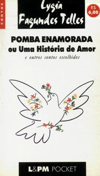 Pomba enamorada ou Uma história de amor e outros contos escolhidos