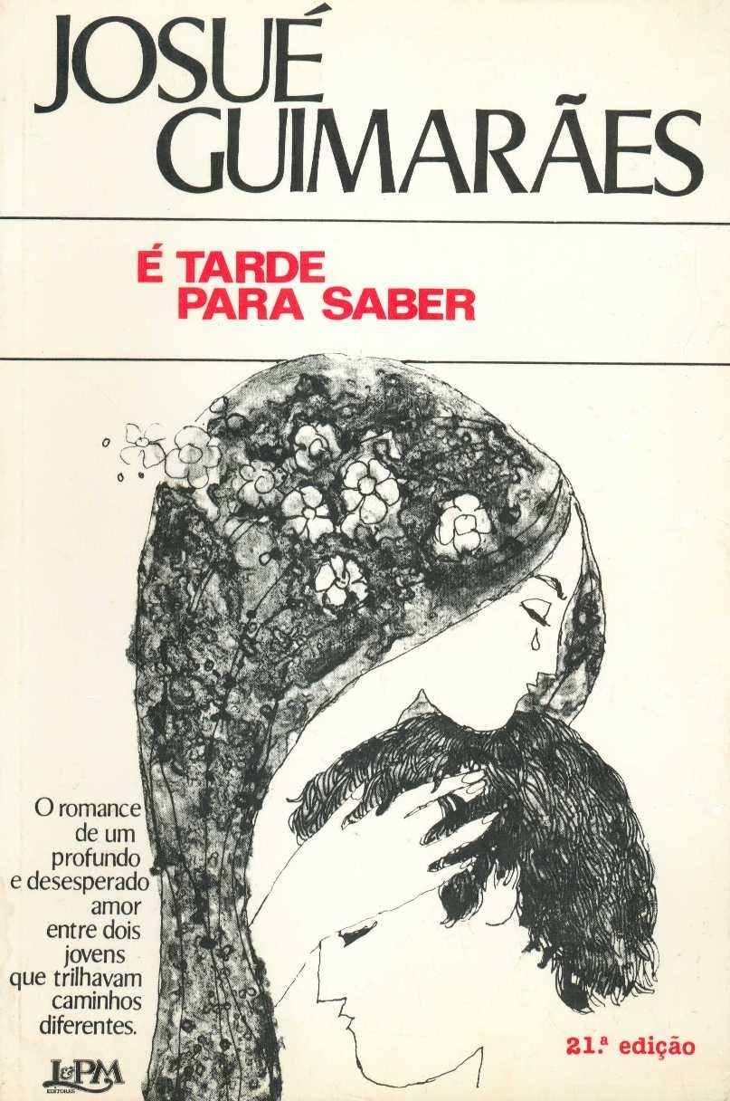 É tarde para saber