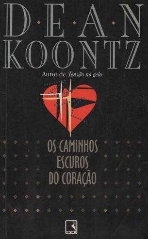 Os caminhos escuros do coração