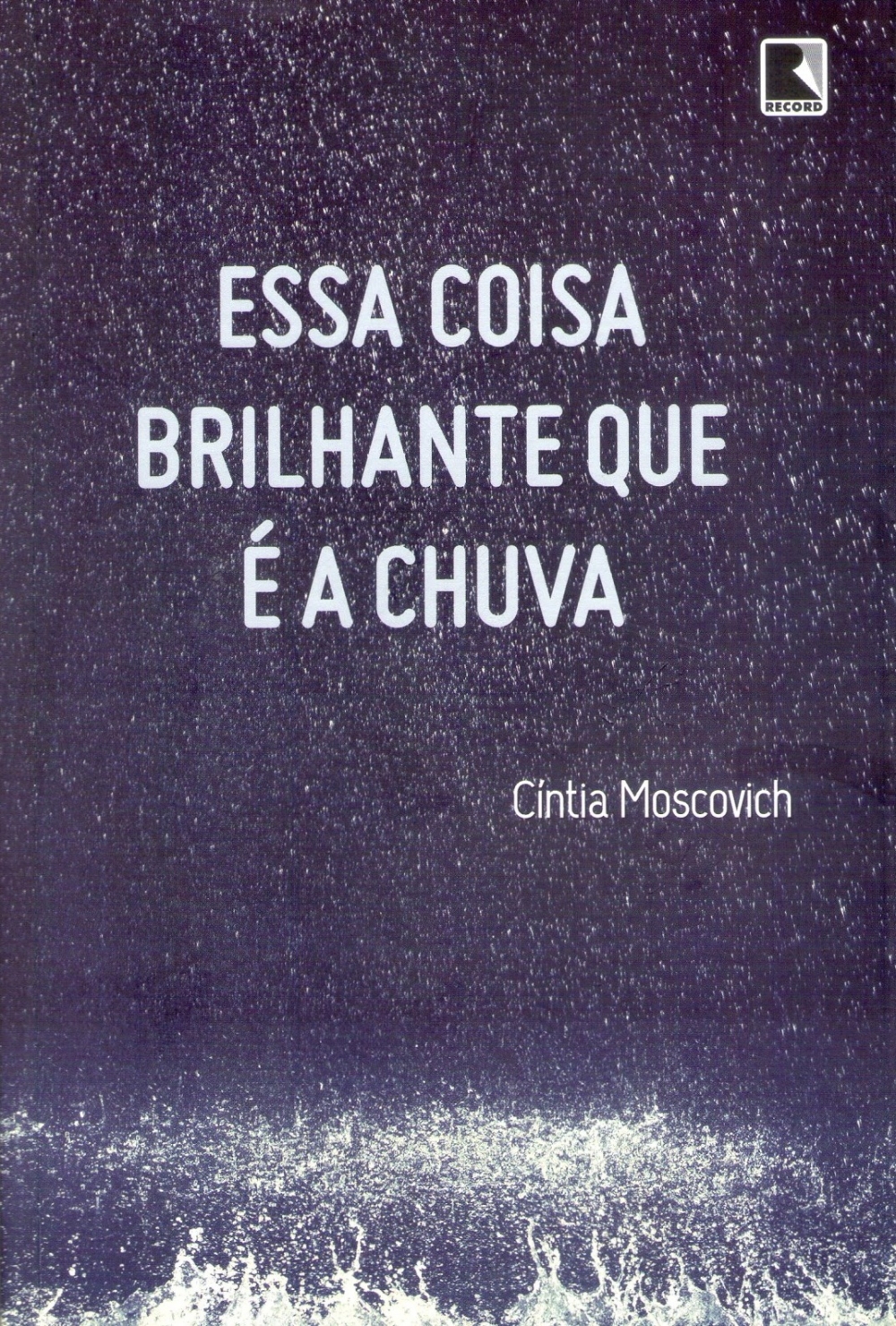 Essa coisa brilhante que é a chuva