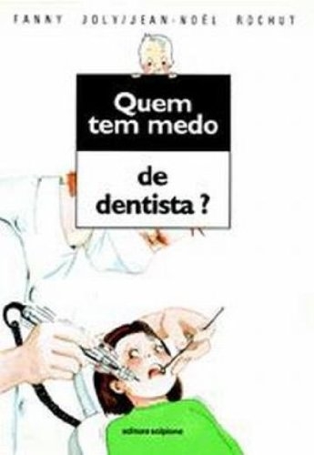 Quem tem medo de dentista?