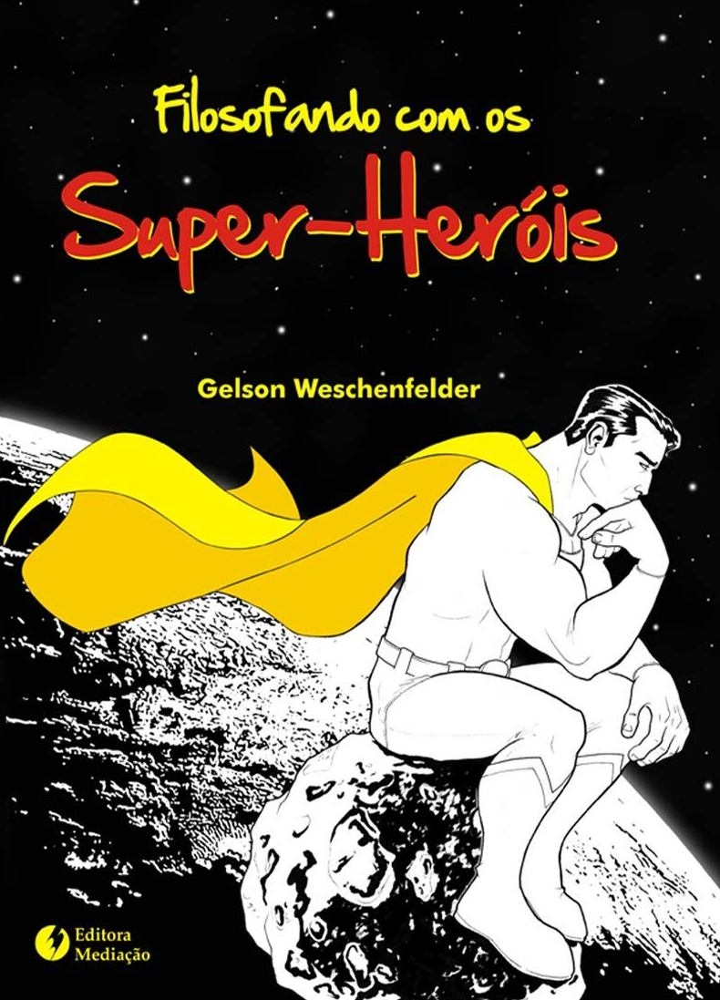 Filosofando com os super-heróis