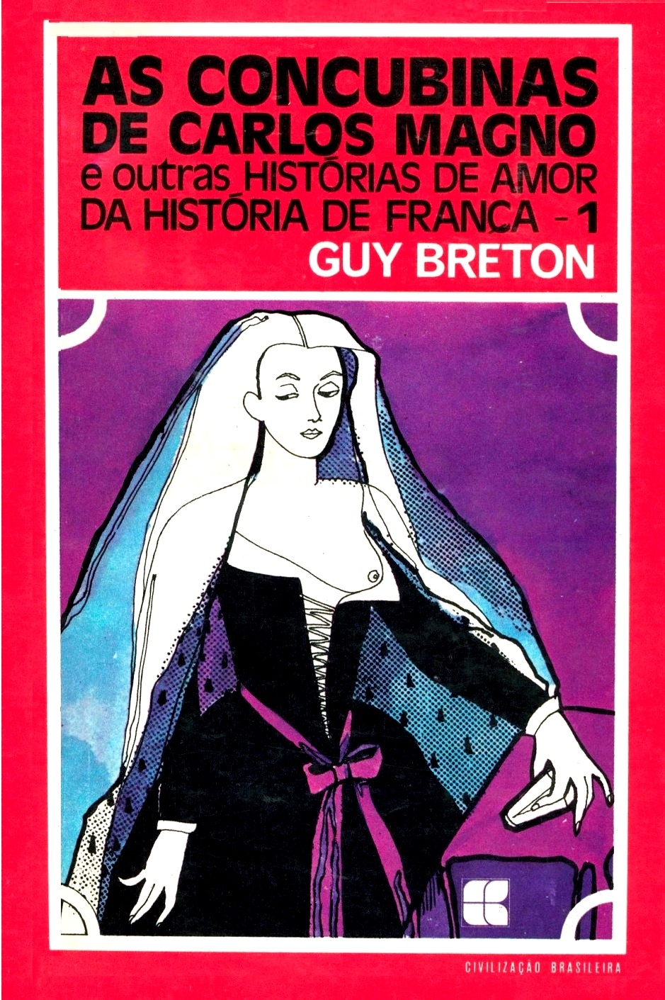 As concubinas de Carlos Magno e outras histórias de amor da história de França