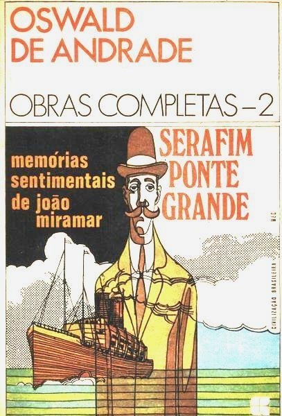 Memórias sentimentais de João Miramar / Serafim Ponte Grande
