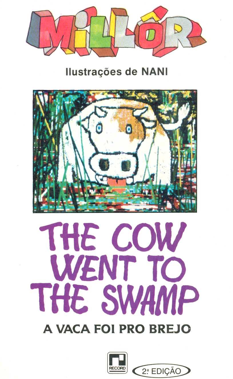 The cow went to the swamp / A vaca foi pro brejo