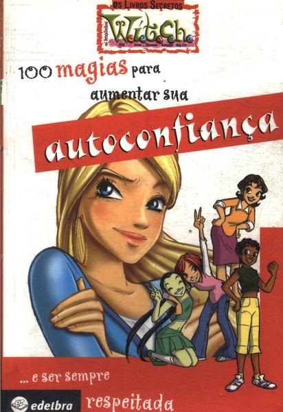 100 magias para aumentar sua autoconfiança