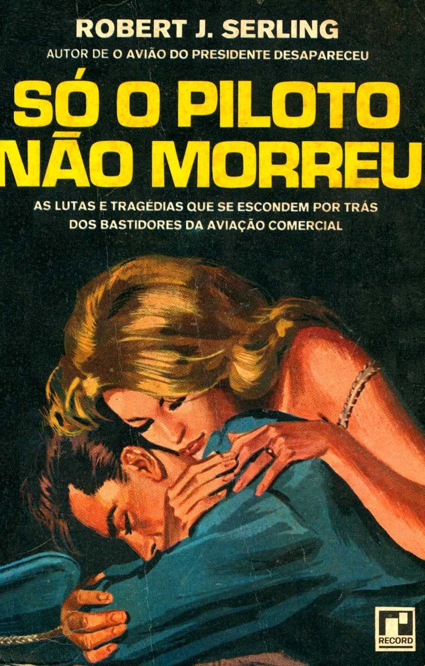 Só o piloto não morreu