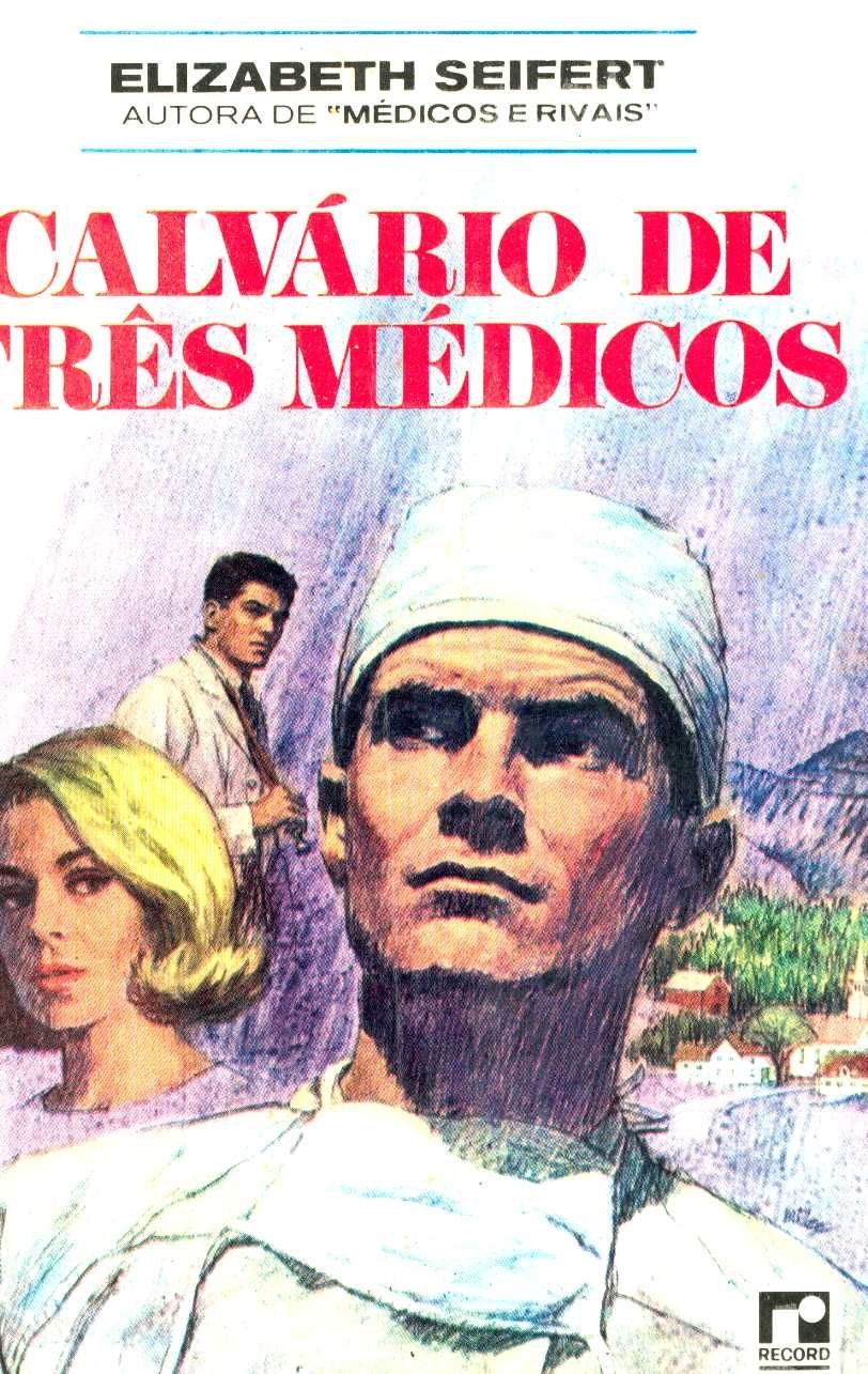 Calvário de três médicos