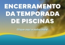 Atenção para o fim da Temporada de Piscinas!