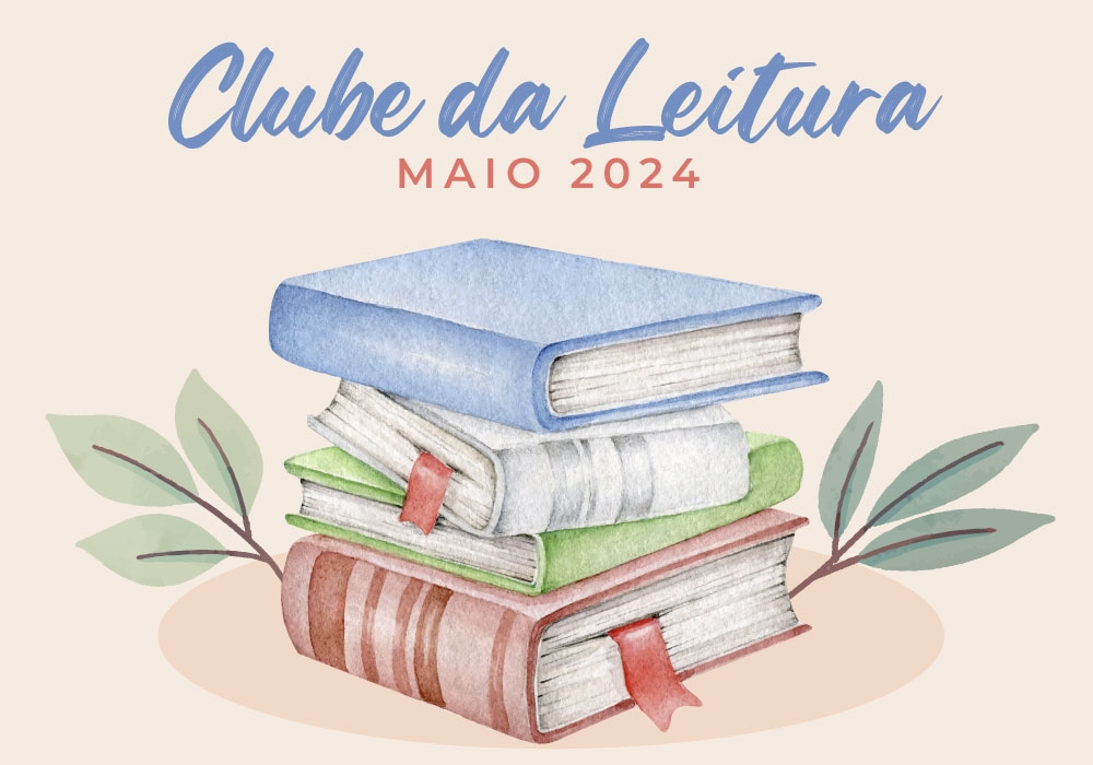 Clube da Leitura: nova edição em maio - Transferido para o dia 11 de Maio