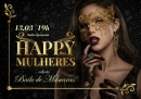 Happy das Mulheres - Edição Baile de Máscaras