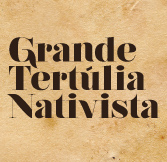 Grande Tertúlia Nativista